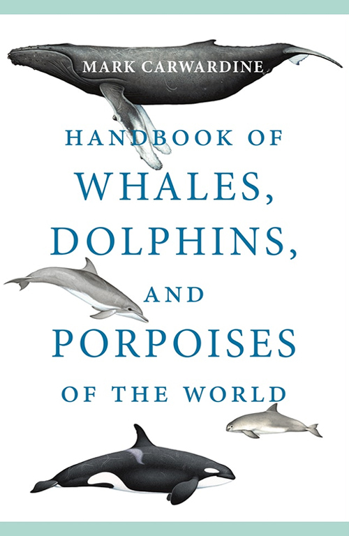 Handbook of Whales, Dolphins and Porpoises of the World